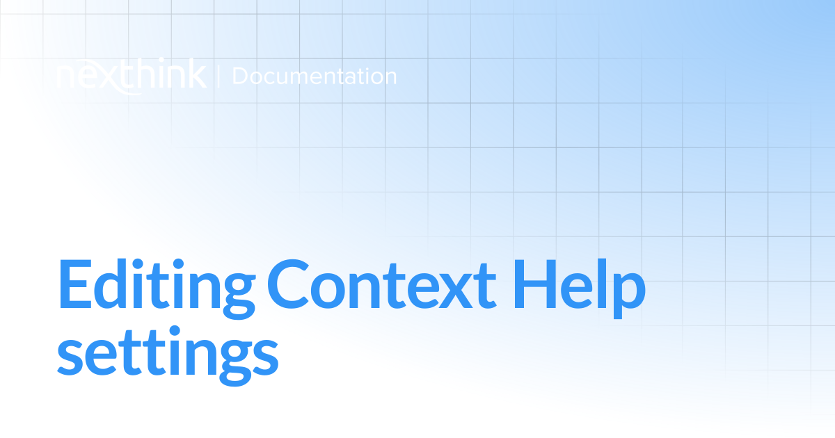 Editing Context Help settings | Nexthink Adopt
