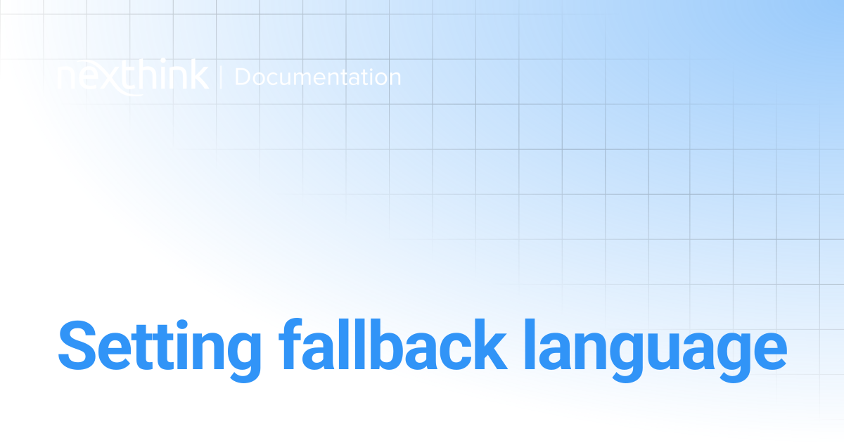 Setting fallback language | Nexthink Adopt