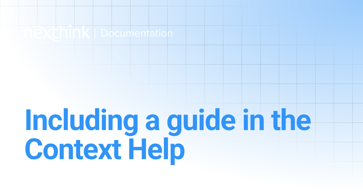 Including a guide in the Context Help | Nexthink Adopt